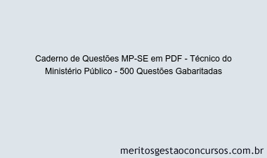 Caderno de Questões MP-SE em PDF - Técnico do Ministério Público - 500 Questões Gabaritadas