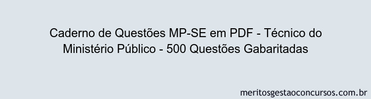 Caderno de Questões MP-SE em PDF - Técnico do Ministério Público - 500 Questões Gabaritadas