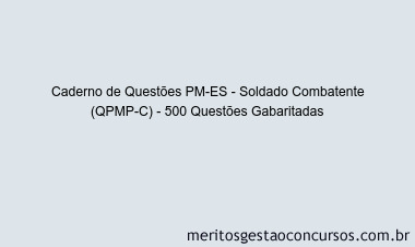 Caderno de Questões PM-ES - Soldado Combatente (QPMP-C) - 500 Questões Gabaritadas