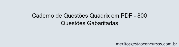 Caderno de Questões Quadrix em PDF - 800 Questões Gabaritadas