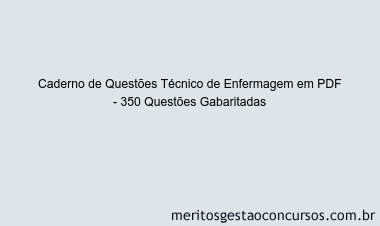 Caderno de Questões Técnico de Enfermagem em PDF - 350 Questões Gabaritadas