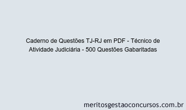 Caderno de Questões TJ-RJ em PDF - Técnico de Atividade Judiciária - 500 Questões Gabaritadas