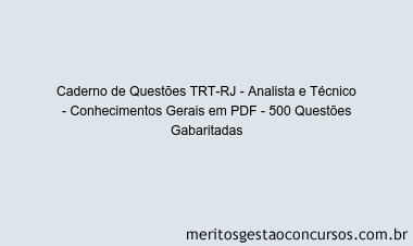 Caderno de Questões TRT-RJ - Analista e Técnico - Conhecimentos Gerais em PDF - 500 Questões Gabaritadas