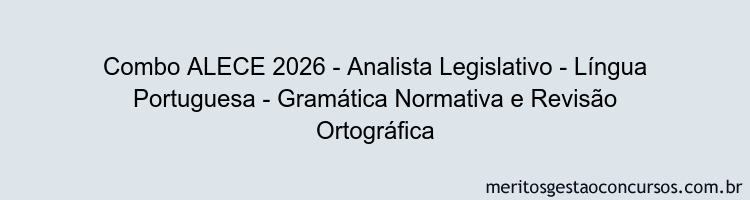 Combo ALECE 2026 - Analista Legislativo - Língua Portuguesa - Gramática Normativa e Revisão Ortográfica