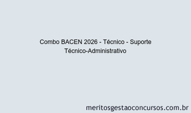 Combo BACEN 2026 - Técnico - Suporte Técnico-Administrativo