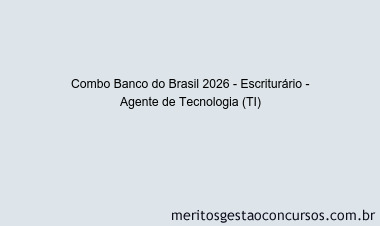 Combo Banco do Brasil 2026 - Escriturário - Agente de Tecnologia (TI)