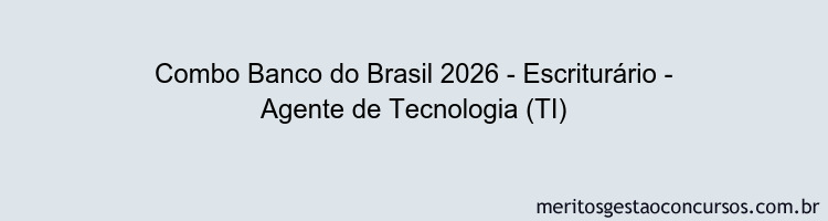 Combo Banco do Brasil 2026 - Escriturário - Agente de Tecnologia (TI)