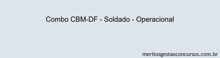 Combo CBM-DF - Soldado - Operacional