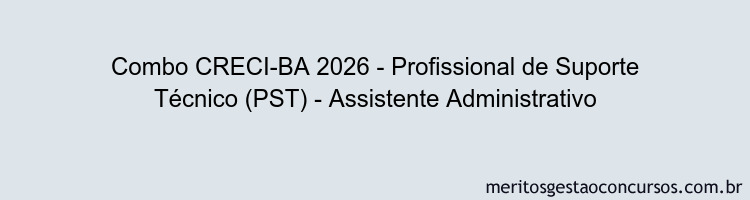 Combo CRECI-BA 2026 - Profissional de Suporte Técnico (PST) - Assistente Administrativo