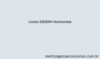 Combo EBSERH Nutricionista