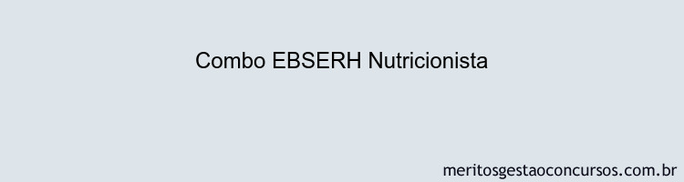 Combo EBSERH Nutricionista