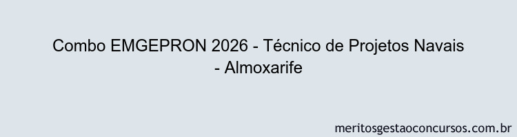 Combo EMGEPRON 2026 - Técnico de Projetos Navais - Almoxarife