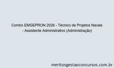 Combo EMGEPRON 2026 - Técnico de Projetos Navais - Assistente Administrativo (Administração)