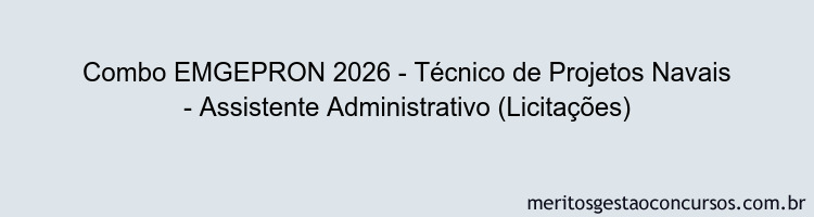Combo EMGEPRON 2026 - Técnico de Projetos Navais - Assistente Administrativo (Licitações)