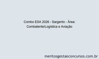 Combo ESA 2026 - Sargento - Área: Combatente/Logística e Aviação