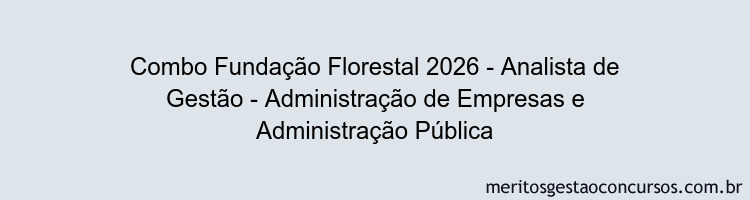 Combo Fundação Florestal 2026 - Analista de Gestão - Administração de Empresas e Administração Pública