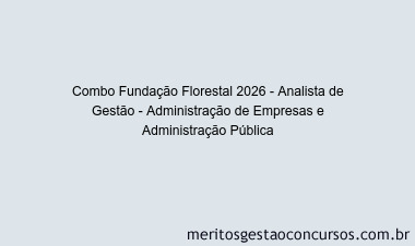 Combo Fundação Florestal 2026 - Analista de Gestão - Administração de Empresas e Administração Pública