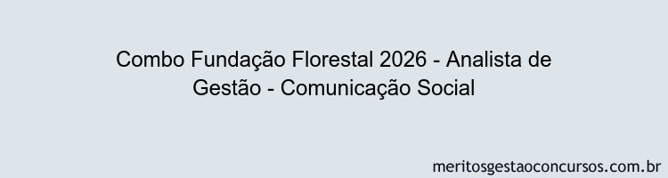 Combo Fundação Florestal 2026 - Analista de Gestão - Comunicação Social