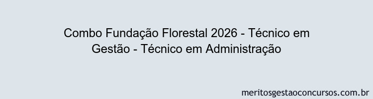 Combo Fundação Florestal 2026 - Técnico em Gestão - Técnico em Administração