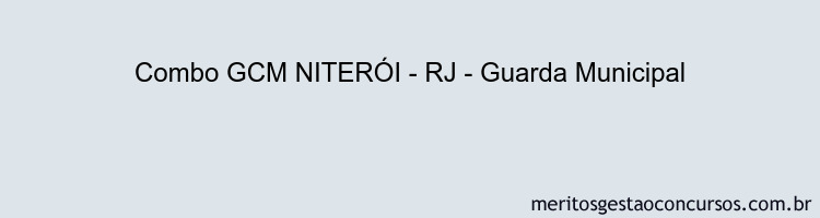 Combo GCM NITERÓI - RJ - Guarda Municipal