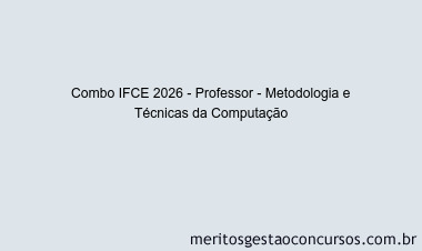 Combo IFCE 2026 - Professor - Metodologia e Técnicas da Computação