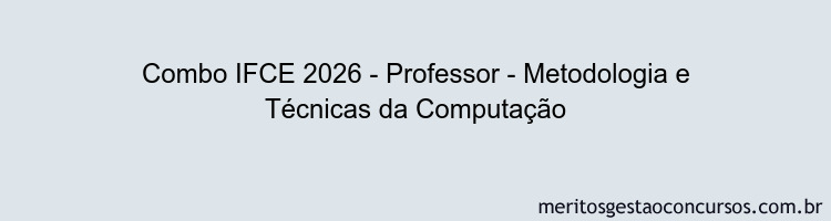 Combo IFCE 2026 - Professor - Metodologia e Técnicas da Computação