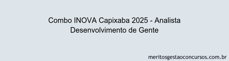 Combo INOVA Capixaba 2025 - Analista Desenvolvimento de Gente