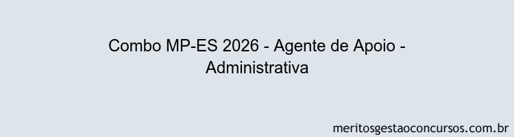 Combo MP-ES 2026 - Agente de Apoio - Administrativa
