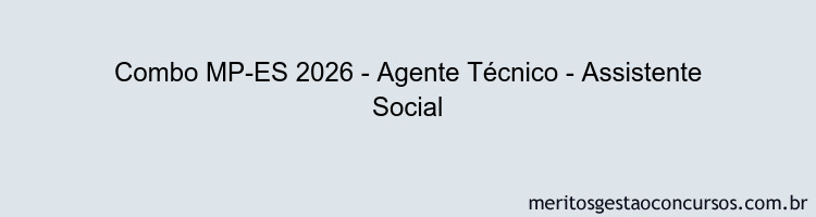 Combo MP-ES 2026 - Agente Técnico - Assistente Social