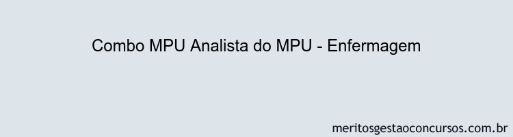 Combo MPU Analista do MPU - Enfermagem