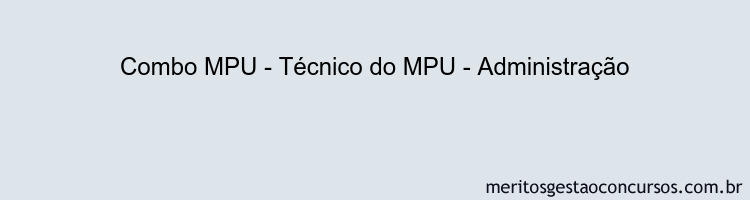 Combo MPU - Técnico do MPU - Administração