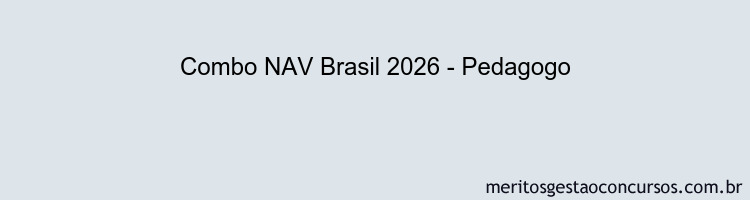Combo NAV Brasil 2026 - Pedagogo