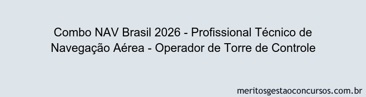 Combo NAV Brasil 2026 - Profissional Técnico de Navegação Aérea - Operador de Torre de Controle