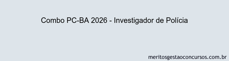Combo PC-BA 2026 - Investigador de Polícia