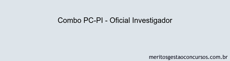 Combo PC-PI - Oficial Investigador