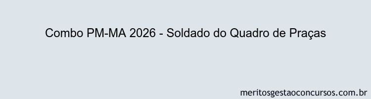 Combo PM-MA 2026 - Soldado do Quadro de Praças