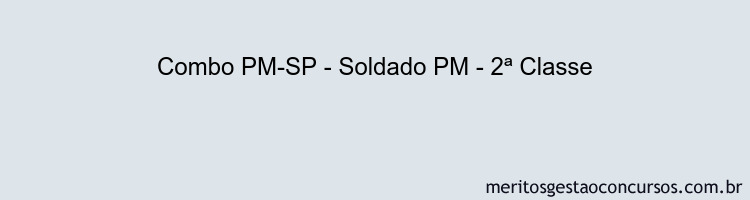Combo PM-SP - Soldado PM - 2ª Classe