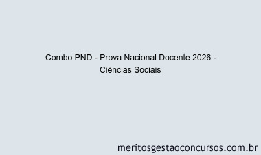 Combo PND - Prova Nacional Docente 2026 - Ciências Sociais