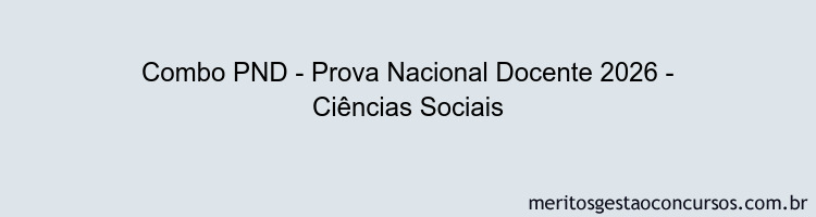 Combo PND - Prova Nacional Docente 2026 - Ciências Sociais