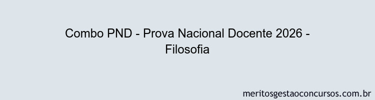 Combo PND - Prova Nacional Docente 2026 - Filosofia