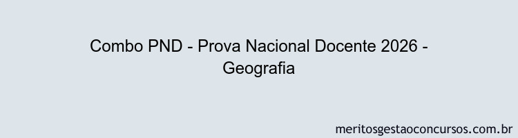 Combo PND - Prova Nacional Docente 2026 - Geografia