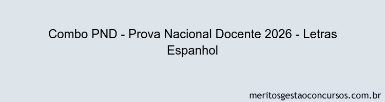 Combo PND - Prova Nacional Docente 2026 - Letras Espanhol