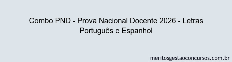 Combo PND - Prova Nacional Docente 2026 - Letras Português e Espanhol