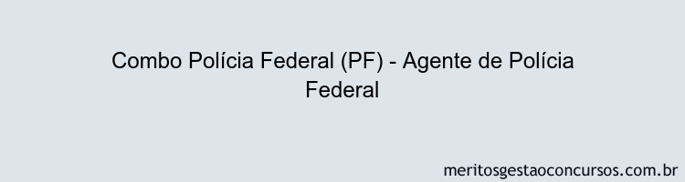 Combo Polícia Federal (PF) - Agente de Polícia Federal