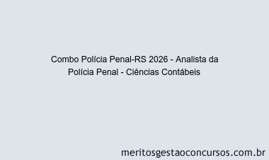 Combo Polícia Penal-RS 2026 - Analista da Polícia Penal - Ciências Contábeis