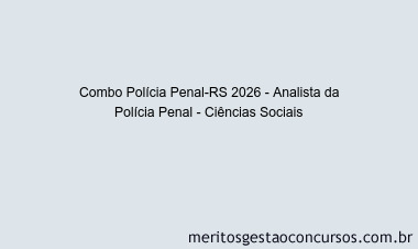 Combo Polícia Penal-RS 2026 - Analista da Polícia Penal - Ciências Sociais