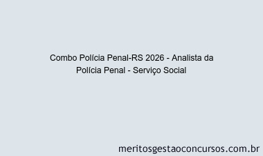 Combo Polícia Penal-RS 2026 - Analista da Polícia Penal - Serviço Social