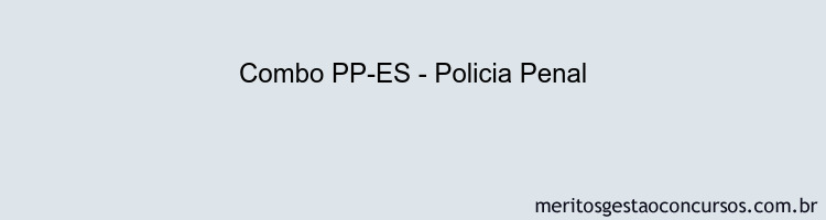 Combo PP-ES - Policia Penal