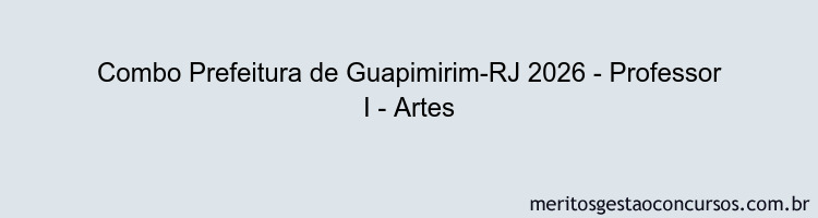 Combo Prefeitura de Guapimirim-RJ 2026 - Professor I - Artes