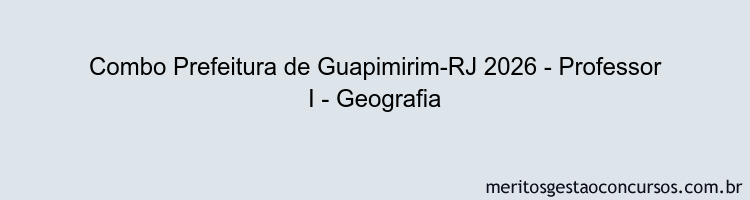Combo Prefeitura de Guapimirim-RJ 2026 - Professor I - Geografia